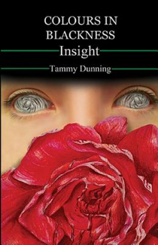 Könyv Colours In Blackness: Insight Mrs Tammy Dunning