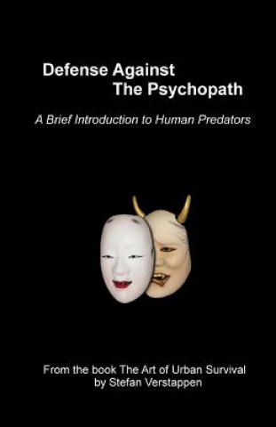 Carte Defense Against the Psychopath: A Brief Introduction to Human Predators MR Stefan H Verstappen