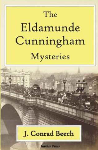 Könyv The Eldamunde Cunningham Mysteries J Conrad Beech