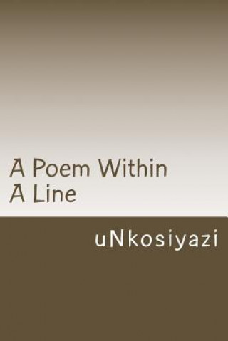 Książka Poem Within A Line Unkosiyazi