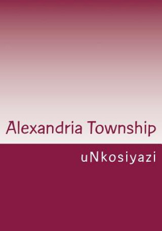 Knjiga Alexandria Township Unkosiyazi