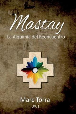 Kniha Mastay: La Alquimia del Reencuentro Marc Torra