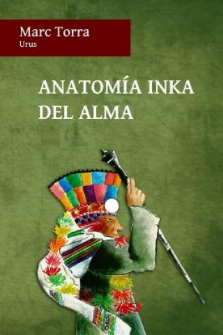 Kniha Anatomía Inka del Alma Marc Torra