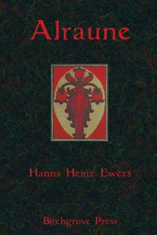 Kniha Alraune Hanns Heinz Ewers
