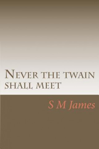 Buch Never the twain shall meet S M James