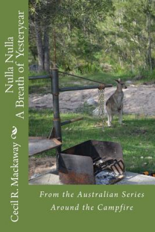 Kniha Nulla Nulla: A Breath of Yesteryear MR Cecil Roy Mackaway