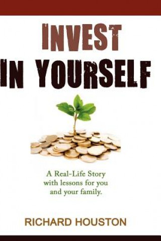 Книга Invest in Yourself: A real life story for you and your family MR Richard Houston