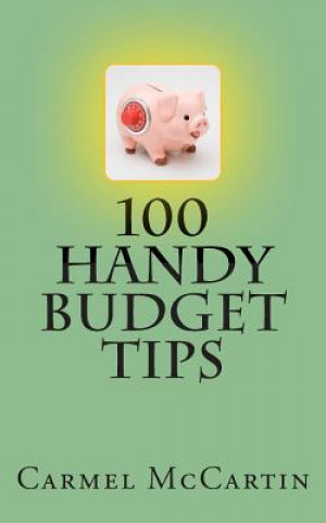 Knjiga 100 Handy Budget Tips Carmel McCartin