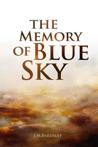 Carte The Memory of Blue Sky J M Bardsley