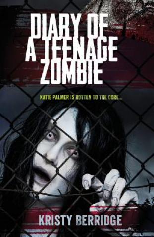 Knjiga Diary of a Teenage Zombie MS Kristy Berridge