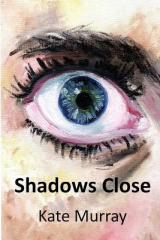 Book Shadows Close Kate Murray