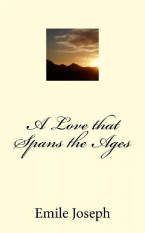 Kniha A Love that Spans the Ages Emile Joseph