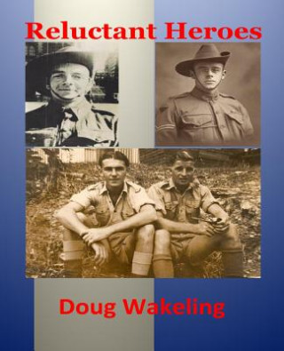 Könyv The Reluctant Heroes: The second installment in the Layburn Chronicles MR Doug Wakeling