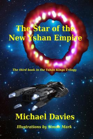 Könyv The Star of the New Yshan Empire: The Third Book in The Yshan Kings Trilogy Michael Davies