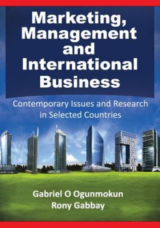 Carte Marketing, Management and International Business: Contemporary Issues and Research in Selected Countries Gabriel O Ogunmokun