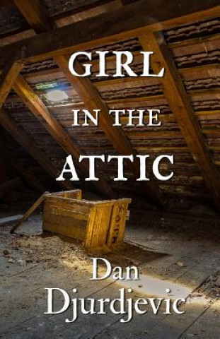 Książka Girl in the Attic Dan Djurdjevic