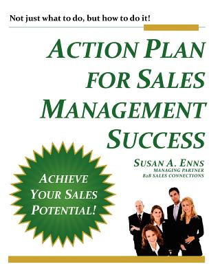 Könyv Action Plan For Sales Management Success: Not just what to do, but how to do it! Susan A. Enns