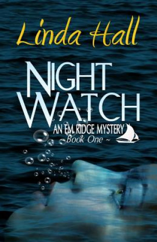 Kniha Night Watch: An Em Ridge Mystery Linda Hall