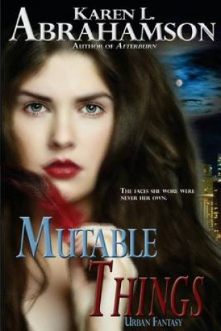 Knjiga Mutable Things Karen L Abrahamson
