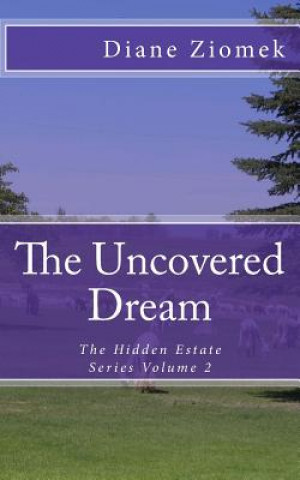 Книга The Uncovered Dream Diane Ziomek
