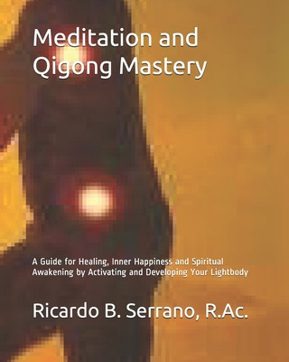 Книга Meditation and Qigong Mastery Ricardo B Serrano