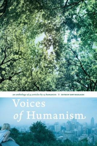 Libro Voices of Humanism: an anthology of 35 articles by 15 humanists Gary Bauslaugh