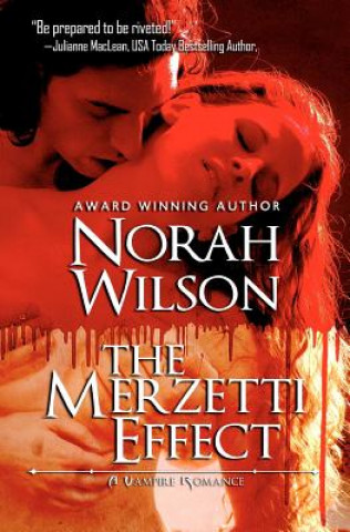 Kniha The Merzetti Effect: A Vampire Romance Norah Wilson