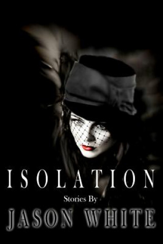 Kniha Isolation: Stories Jason White