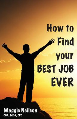 Könyv How to Find your Best Job Ever Maggie Neilson