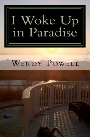 Книга I Woke Up in Paradise: My Journey to Myself Dr Wendy J Powell