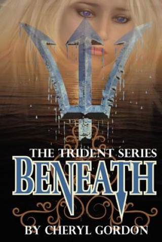 Carte Beneath: The Trident Series Cheryl Lynn Gordon
