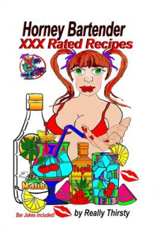 Kniha Horney Bartender XXX Rated Recipes Really Thirsty