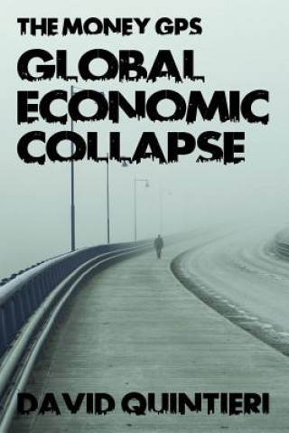 Kniha The Money GPS: Global Economic Collapse David Quintieri