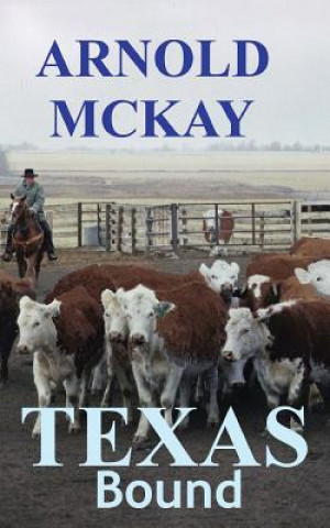 Knjiga Texas Bound Arnold McKay