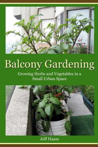 Könyv Balcony Gardening Jeff Haase