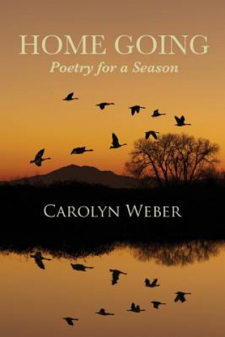 Livre Home Going: Poetry for a Season Carolyn Weber