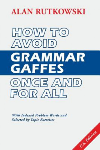 Carte How to Avoid Grammar Gaffes Once and for All: U.S. Edition Alan Rutkowski