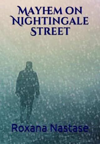 Livre Mayhem on Nightingale Street Roxana Nastase