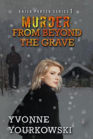 Kniha Murder From Beyond The Grave Yvonne A Yourkowski