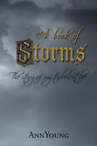 Könyv A Book of Storms: The story of my turbulant life Mrs Ann Young