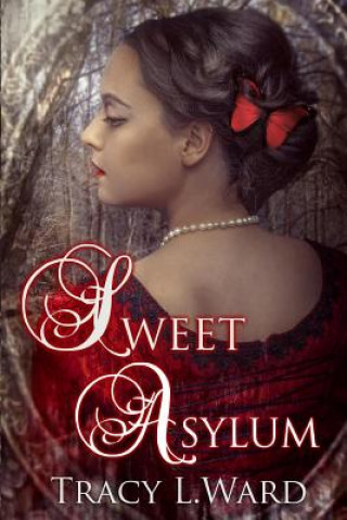 Kniha Sweet Asylum Tracy L Ward