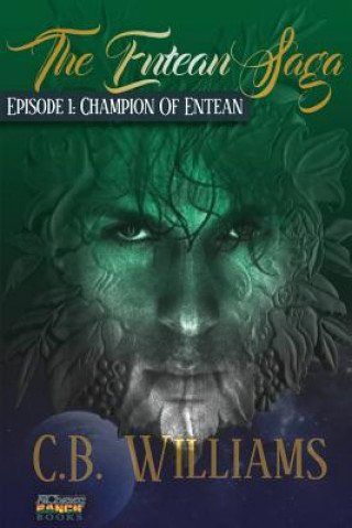Kniha Champion of Entean: Episode One of the Entean Saga C B Williams