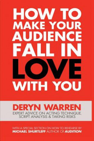 Carte How to Make Your Audience Fall in Love with You Deryn Warren