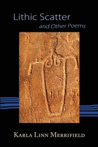 Książka Lithic Scatter and Other Poems Karla Linn Merrifield