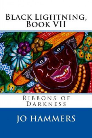 Kniha Black Lightning, Book VII, Ribbons of Darkness Jo Hammers