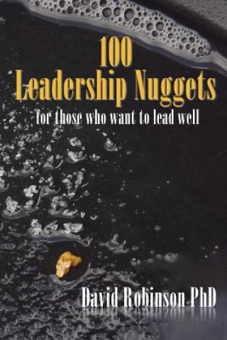 Kniha 100 Leadership Nuggets: for those who want to lead well David Robinson