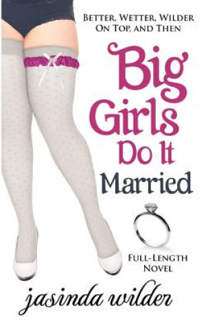 Könyv Big Girls Do It Married Jasinda Wilder