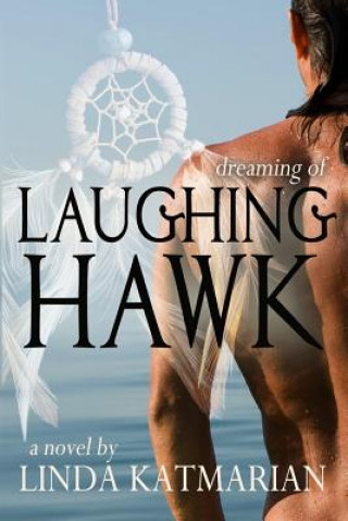 Knjiga Dreaming of Laughing Hawk Linda Katmarian