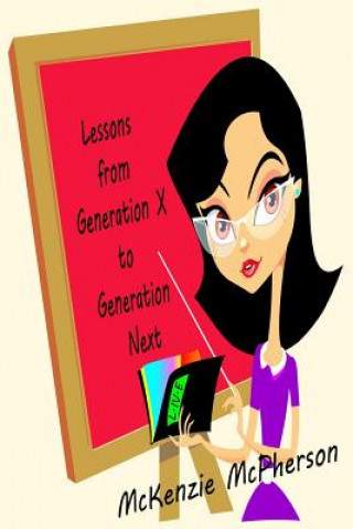 Kniha Lessons from Generation X to Generation Next McKenzie McPherson