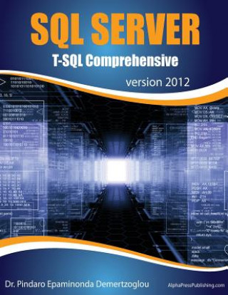 Knjiga SQL Server T-SQL Comprehensive: version 2012 Dr Pindaro Epaminonda Demertzoglou